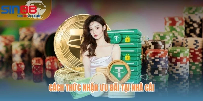 Cách thức nhận ưu đãi tại nhà cái