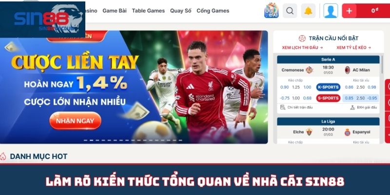 Làm rõ kiến thức tổng quan về nhà cái Sin88